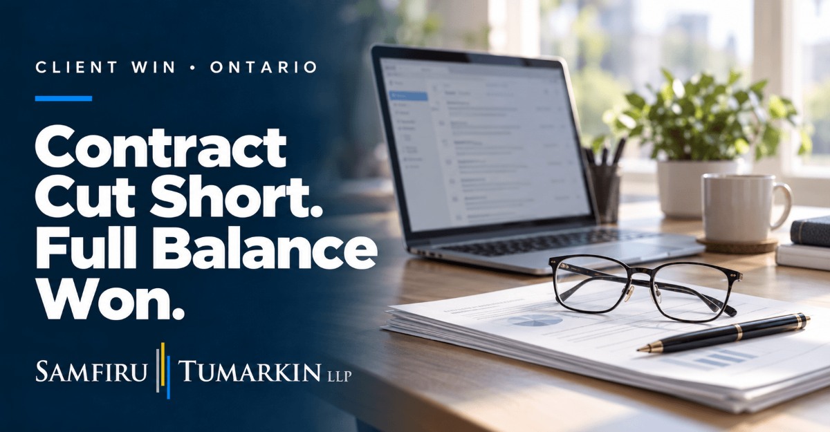 Laptop and glasses beside “Contract Cut Short. Full Balance Won.” and the Samfiru Tumarkin LLP logo for an Ontario client win.