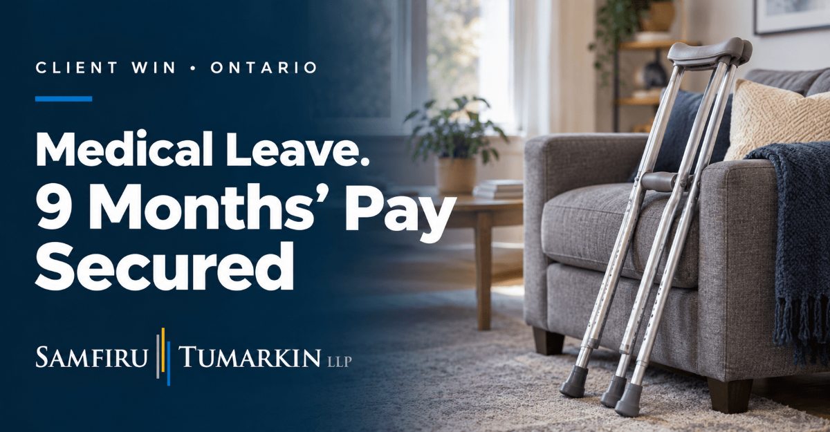 Crutches beside a sofa with “Medical Leave. 9 Months’ Pay Secured” and the Samfiru Tumarkin LLP logo.