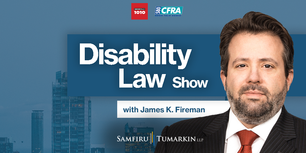 A headshot of Disability Lawyer James Fireman, Partner at Samfiru Tumarkin LLP, to the right of the Disability Law Show logo. He hosts the show on radio stations Newstalk 1010 in Toronto and Newstalk 580 CFRA in Ottawa, Ontario.