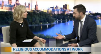 Employment Lawyer Alex Lucifero, Partner at Samfiru Tumarkin LLP, is sitting in the CTV Morning Live Ottawa studio with host Annette Goerner for an interview about religious accommodations at work.