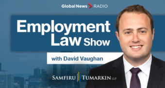 A headshot of Employment Lawyer David Vaughan, Partner at Samfiru Tumarkin LLP, to the right of the Employment Law Show logo. He hosts the show on Global News radio stations across Ontario.