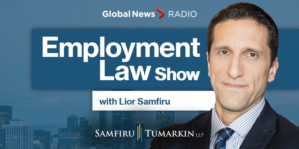 A headshot of Employment Lawyer Lior Samfiru, Co-founding Partner at Samfiru Tumarkin LLP, to the right of the Employment Law Show logo. He hosts the show on various Global News radio stations.