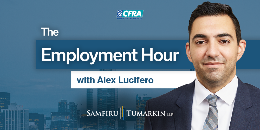 A headshot of Employment Lawyer Alex Lucifero, Partner at Samfiru Tumarkin LLP, to the right of the Employment Law Show logo. He hosts the show on Newstalk 580 CFRA in Ottawa, Ontario.