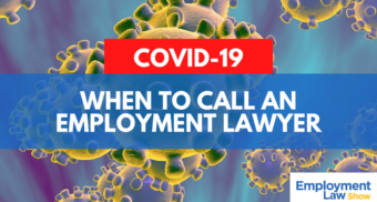 covid-19, when to call an employment lawyer