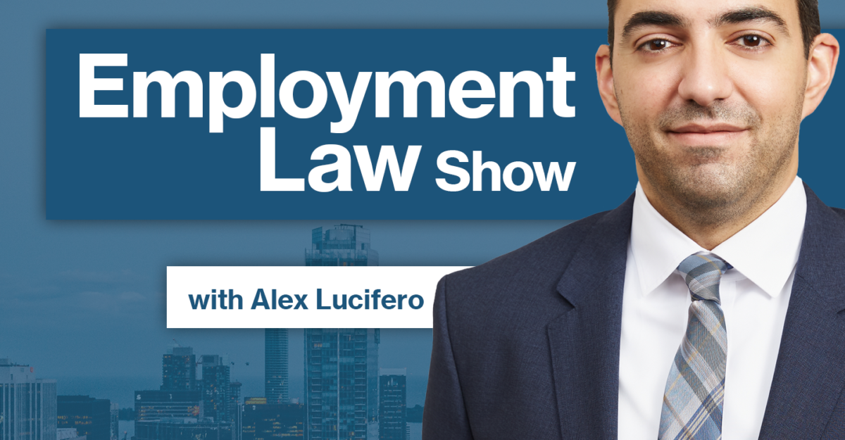 A headshot of Employment Lawyer Alex Lucifero, Partner at Samfiru Tumarkin LLP, to the right of the Employment Law Show logo. He hosts the show on various Global News radio stations.