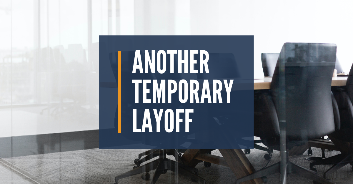 Can my employer put me on another temporary layoff due to COVID-19, another temporary layoff, covid-19 temporary layoff