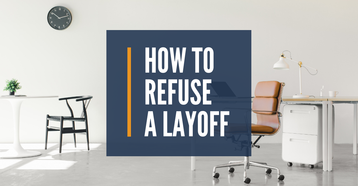How to Refuse a Layoff