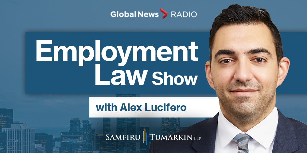 A headshot of Employment Lawyer Alex Lucifero, Partner at Samfiru Tumarkin LLP, to the right of the Employment Law Show logo. He hosts the show on various Global News radio stations.