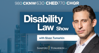 A headshot of Disability Lawyer Sivan Tumarkin, Co-founding Partner at Samfiru Tumarkin LLP, to the right of the Disability Law Show logo. He hosts the show on radio stations 980 CKNW in Vancouver, 630 CHED in Edmonton, and 770 CHQR in Calgary.