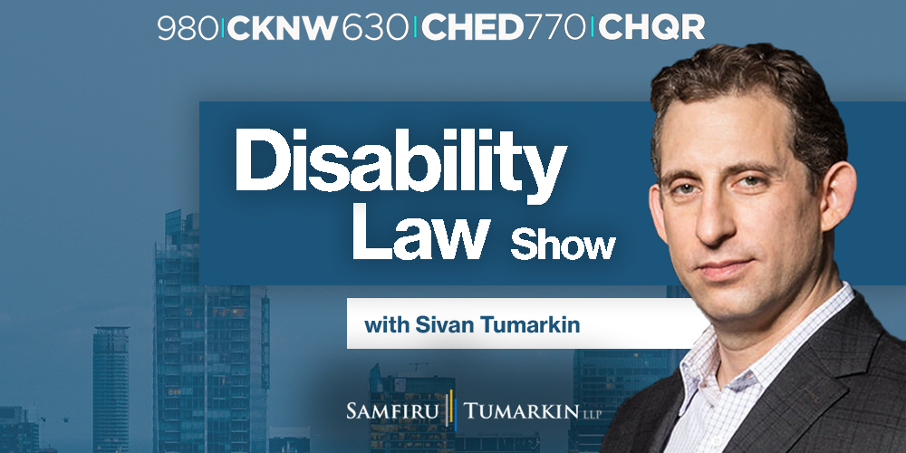 A headshot of Disability Lawyer Sivan Tumarkin, Co-founding Partner at Samfiru Tumarkin LLP, to the right of the Disability Law Show logo. He hosts the show on radio stations 980 CKNW in Vancouver, 630 CHED in Edmonton, and 770 CHQR in Calgary.