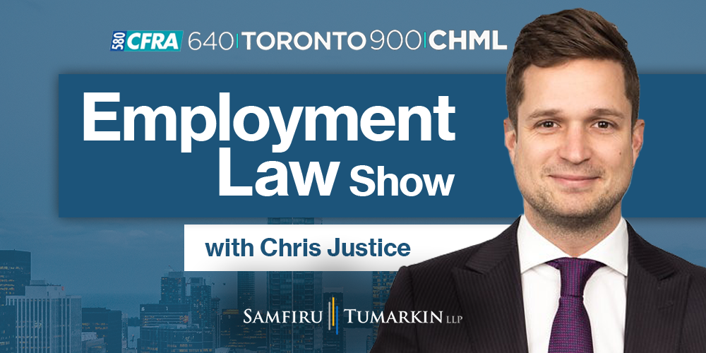 A headshot of Employment Lawyer Chris Justice at Samfiru Tumarkin LLP, to the right of the Employment Law Show logo. He hosts the program on 640 Toronto, 900 CHML in Hamilton, and Newstalk 580 CFRA in Ottawa, Ontario.