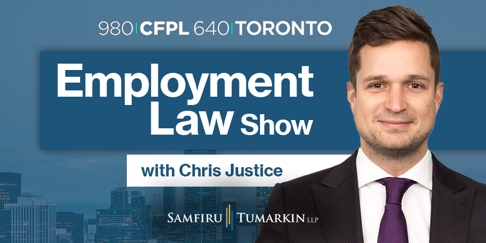 A headshot of Employment Lawyer Chris Justice at Samfiru Tumarkin LLP, to the right of the Employment Law Show logo. He hosts the program on 640 Toronto and 980 CFPL in London, Ontario.