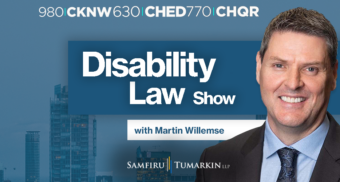 A headshot of Disability Lawyer Martin Willemse, Partner at Samfiru Tumarkin LLP, to the right of the Disability Law Show logo, as well as logos for radio stations 980 CKNW in Vancouver, 630 CHED in Edmonton, and 770 CHQR in Calgary.