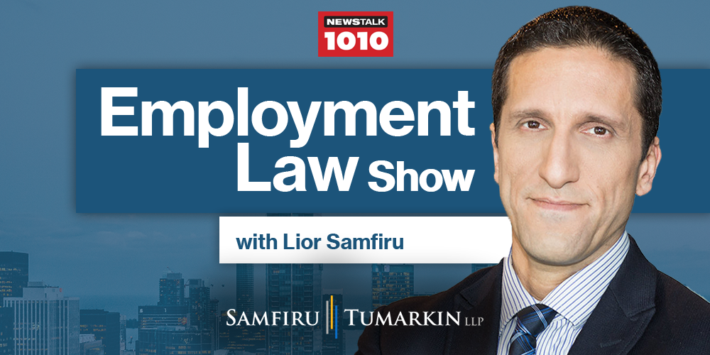 A headshot of Employment Lawyer Lior Samfiru, Co-founding Partner at Samfiru Tumarkin LLP, to the right of the Employment Law Show logo. He hosts the show on radio station Newstalk 1010 in Toronto, Ontario.