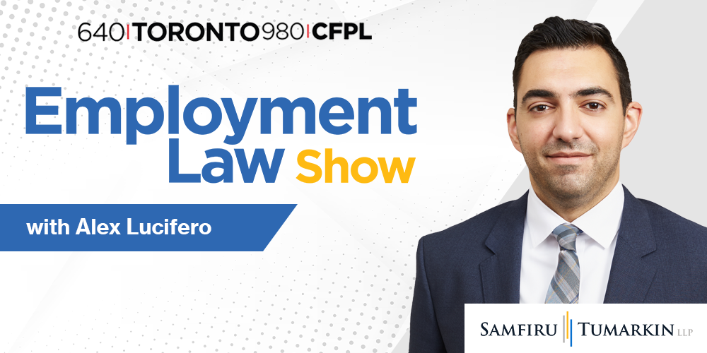 Employment lawyer Alex Lucifero's headshot, next to the Employment Law Show and Samfiru Tumarkin LLP logos. Alex hosts the radio show in Toronto and London, Ontario