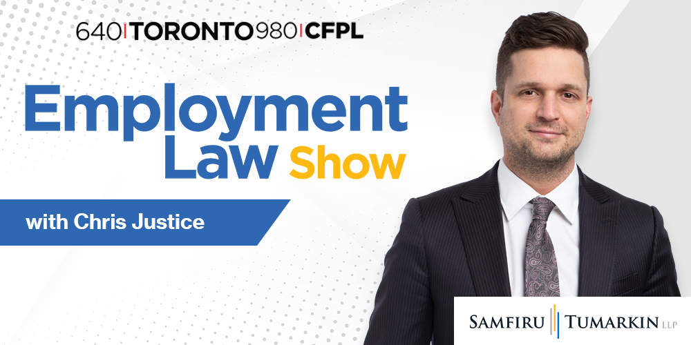 Employment lawyer Chris Justice's headshot, next to the Employment Law Show and Samfiru Tumarkin LLP logos. Chris hosts the radio show in Toronto and London, Ontario