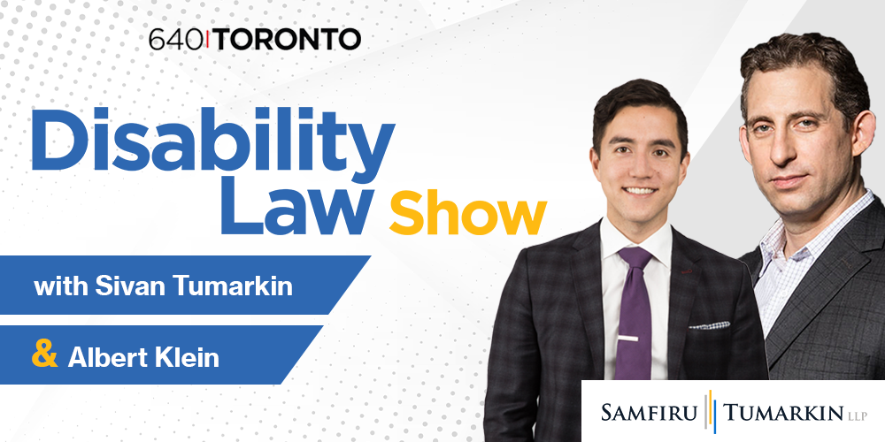 Headshots for Toronto disability lawyers Albert Klein and Sivan Tumarkin are seen next to the Disability Law Show and Samfiru Tumarkin LLP logos. The lawyers host the radio show on 640 Toronto.
