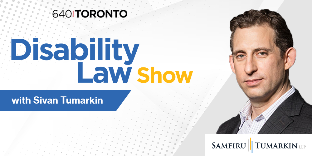 Toronto disability lawyer Sivan Tumarkin's headshot, next to the Disability Law Show and Samfiru Tumarkin LLP logos. Sivan hosts the radio show on 640 Toronto in Ontario.