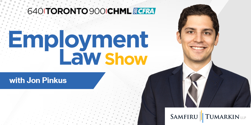 Employment lawyer Jon Pinkus's headshot, next to the Employment Law Show and Samfiru Tumarkin LLP logos. Jon hosts the radio show in Toronto, Hamilton and Ottawa, Ontario
