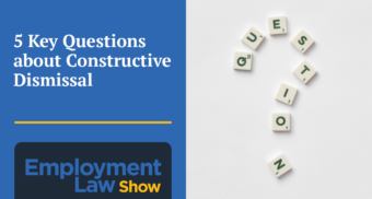 5-key-questions-about-constructive-dismissal