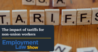 Employment Law Show Impact of tariffs for non-union workers thumbnail Scrabble tiles spelling 'tariffs'