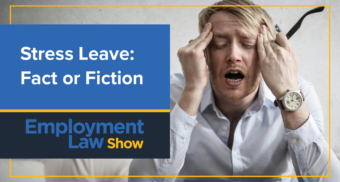 Employment Law Show Stress Leave episode thumbnail with man seemingly in a state of distress