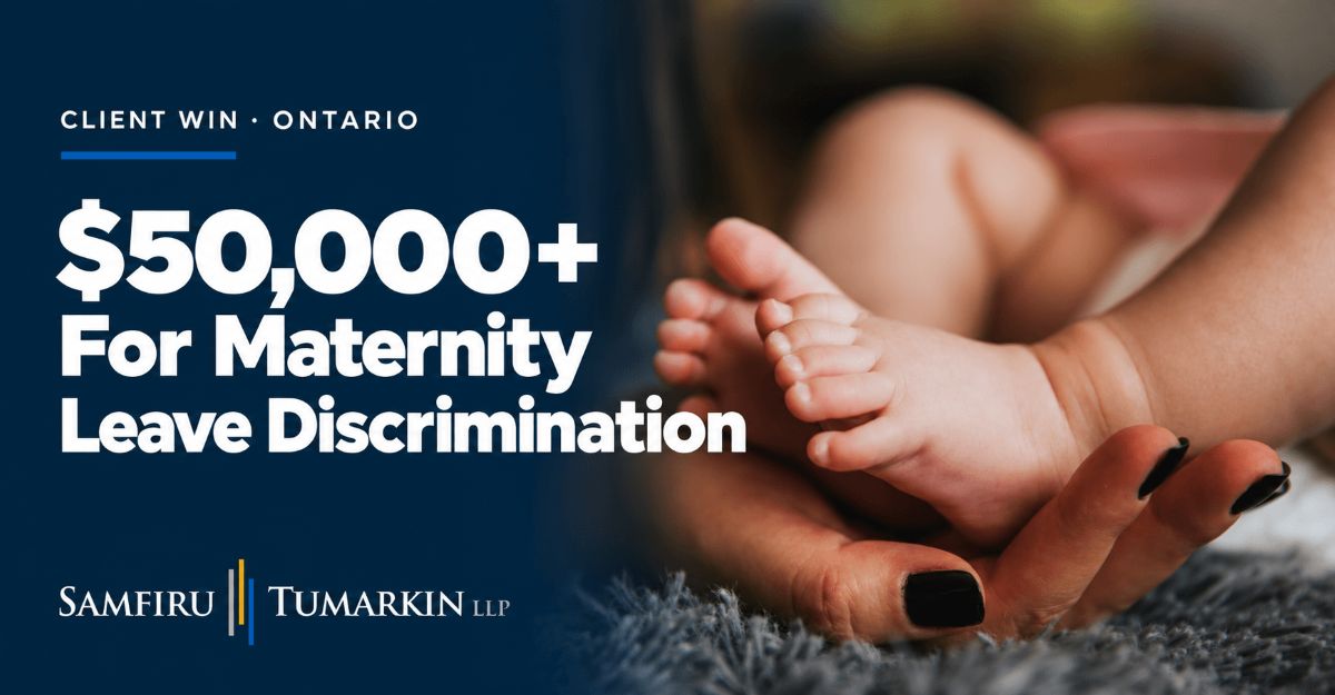 Samfiru Tumarkin LLP Ontario client win: over $50,000 for maternity leave discrimination, with a parent holding a baby’s feet.